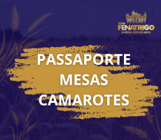 PASSAPORTE MESAS E CAMAROTES  FENATRIGO