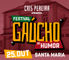 FESTIVAL GAUCHO DE HUMOR EM SANTA MARIA