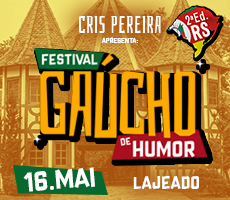 FESTIVAL GAUCHO DE HUMOR EM  LAJEADO