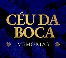 26.05 CÉU DA BOCA - MEMÓRIAS 